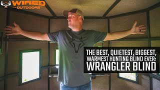 The Best Quietest Biggest Warmest Hunting Blind Ever – Wrangler Blind [upl. by Ardnoet]