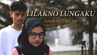 LILAKNO LUNGAKU  Losskita Official Music Video [upl. by Eeclehc]