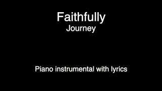 Faithfully  Journey piano KARAOKE [upl. by Fogg740]