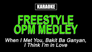 Karaoke  OPM Medley  Freestyle [upl. by Duomham515]