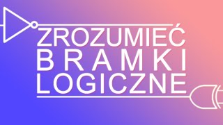 Zrozumieć bramki logiczne  NOT AND OR XOR [upl. by Akinej]