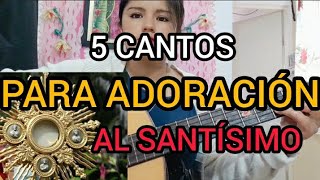 5 CANTOS DE ADORACIÓN AL SANTÍSIMO [upl. by Narmi382]