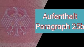 Paragraph 25 b Aufenthaltserlaubnis [upl. by Fredrika]