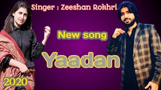 new song Zeeshan rokhri 2020 yaadan aundiya ne LYRICS [upl. by Carnahan]