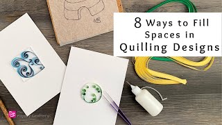 8 Ways to Fill Empty Spaces in Quilling Designs  Quilling Basics  Quilling for Beginners [upl. by Artkele970]