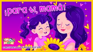 Para Ti Mamá  Canciones Infantiles Día De La Madre  Música Doriemi [upl. by Victoria]