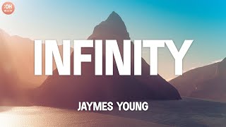 Jaymes Young  Infinity Lyrics [upl. by Ruy]