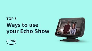 Top 5 ways to use your Echo Show  Amazon Echo [upl. by Skippie]