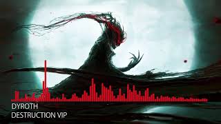 Deathstep Dyroth  Destruction VIP [upl. by Donnell367]