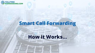 How Smart Call Forwarding Works  TollFreeForwardingcom [upl. by Suirred68]