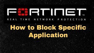 How to Block Specific Application on Fortigate [upl. by Yorgos860]