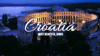 Most Beautiful Croatian Songs Pt I [upl. by Idissac80]