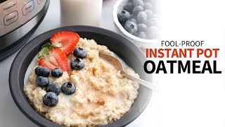 INSTANT POT OATMEAL  FoolProof Oatmeal in the Pressure Cooker [upl. by Werner866]