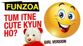 TUM ITNE CUTE KYUN HO GIRL VERSION  Funzoa Love Song  Mimi Teddy Bojo Teddy Funzoa Funny Videos [upl. by Eatnahc]