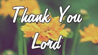 Thank You Lord  Gratitude Message  Prayer to God  thankfull [upl. by Isewk625]