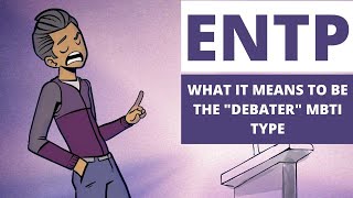 ENTP Explained What It Means to be the Debater MBTI Type [upl. by Sidonnie]