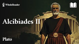 Alcibiades 2  Plato  Philosophy [upl. by Dikmen]