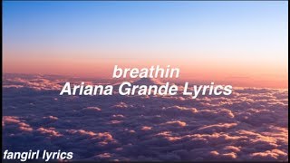 breathin  Ariana Grande Lyrics [upl. by Sheffy]