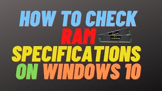 How to Check RAMMemory Specifications on Windows 10 [upl. by Ahsikyt]