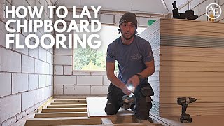 HOW TO LAY CHIPBOARD FLOORING  Build with AampE [upl. by Ruffo210]