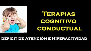 Terapias cognitivo conductual TDAH 1 parte [upl. by Ttej]