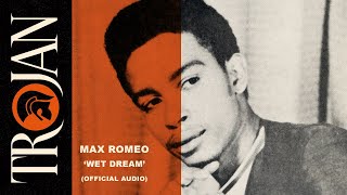 Max Romeo  Wet Dream Official Audio [upl. by Cacilie832]