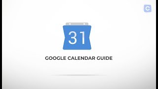 Google Calendar Guide The Ultimate Video Guide To Google Calendar [upl. by Oicnoel]