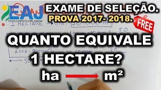 EAJ  2018  QUANTO EQUIVALE UM HECTARE  HECTARE PARA m² [upl. by Thor]