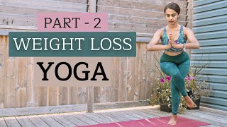 WEIGHT LOSS YOGA  Part 2  Fat Burning Yoga Workout [upl. by Engeddi]