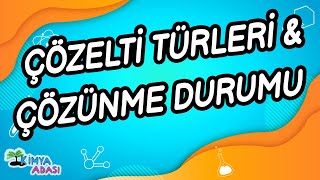 H2  ÇÖZELTİ TÜRLERİ VE ÇÖZÜNME DURUMU  Kimya Adası [upl. by Eussoj825]