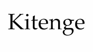 How to Pronounce Kitenge [upl. by Adihaj93]