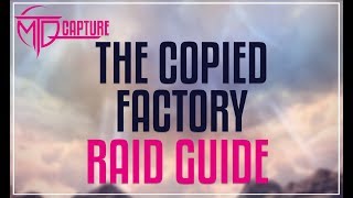 The Copied Factory Raid Guide [upl. by Yurik]