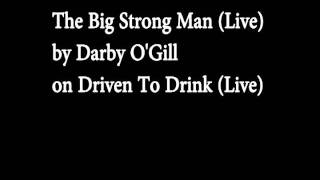 The Big Strong Man Live  Darby OGill [upl. by Alesram]