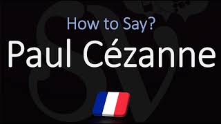 How to Pronounce Paul Cézanne  French amp English Pronunciation [upl. by Ahseinaj]