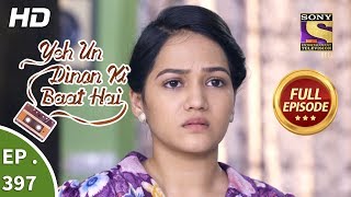 Yeh Un Dinon Ki Baat Hai  Ep 397  Full Episode  29th March 2019 [upl. by Harhay]