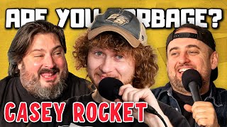 Are You Garbage Comedy Podcast Casey Rocket [upl. by Alexandre573]