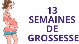 13 SEMAINES DE GROSSESSE ou treizième semaine de grossesse [upl. by Nahttam]