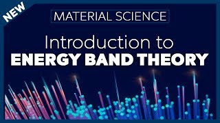 Introduction to Energy Band Theory  Material Science [upl. by Clarinda]