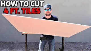 How to Cut LARGE 4 Ft Porcelain Tiles [upl. by Constantin521]