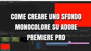 Come creare uno sfondo monocolore su Adobe Premiere Pro [upl. by Garret]