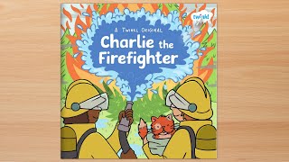 CHARLIE THE FIREFIGHTER by Twinkl  Read Aloud Stories for Kids [upl. by Neyud]