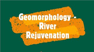 Geomorphology  River Rejuvenation  Grade 12 [upl. by Ahsyat14]