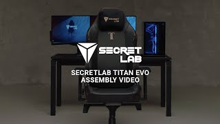 Secretlab TITAN Evo Assembly Guide [upl. by Howenstein425]