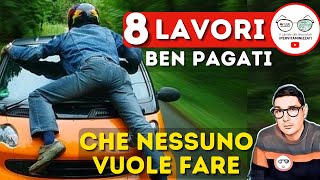 8 LAVORI BEN PAGATI CHE NESSUNO VUOLE FARE in ITALIA [upl. by Joleen737]