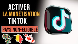 Comment ACTIVER la monétisation TikTok Afrique Canada Belgique PAYS NONÉLIGIBLE [upl. by Attenrev]