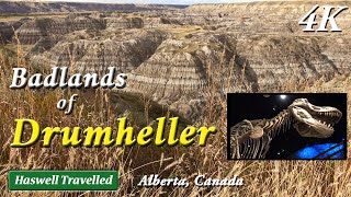 Badlands of Drumheller with Royal Tyrrell Museum  Alberta Canada 4K [upl. by Aciraj]