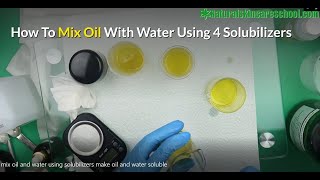 How To Make Oil amp Water Soluble Mix Emulsify Oil And Water Using 4 Solubilizers [upl. by Nylaf888]