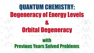 Quantum Chemistry Degeneracy of Energy Level amp Orbital Degeneracy [upl. by Musihc321]