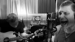 Smith amp Myers  Wanted Dead or Alive Bon Jovi Acoustic Cover [upl. by Bluh]