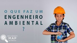 O que faz um Engenheiro Ambiental [upl. by Hughie544]